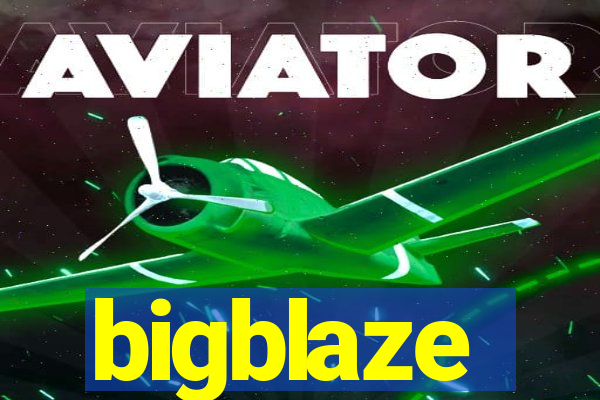 bigblaze