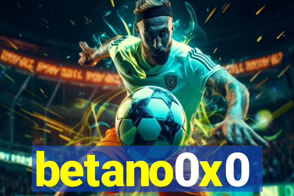 betano0x0