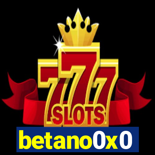 betano0x0
