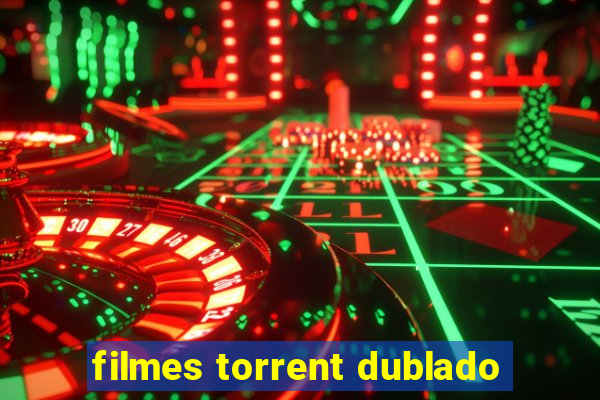 filmes torrent dublado