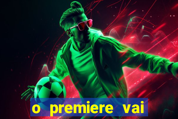 o premiere vai transmitir o jogo do flamengo hoje