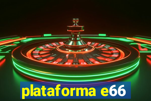plataforma e66