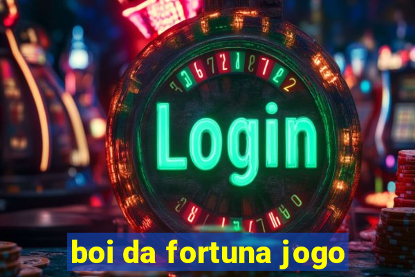 boi da fortuna jogo