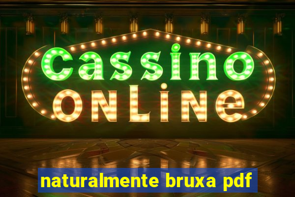 naturalmente bruxa pdf