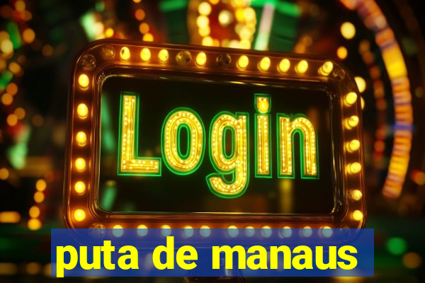 puta de manaus