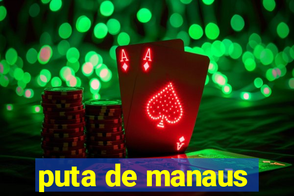 puta de manaus