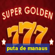 puta de manaus