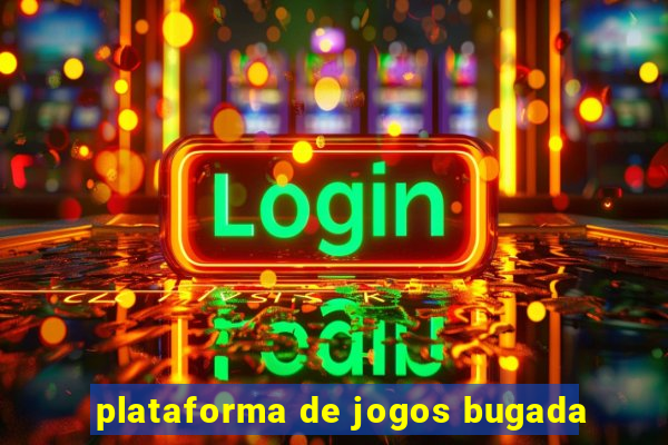 plataforma de jogos bugada