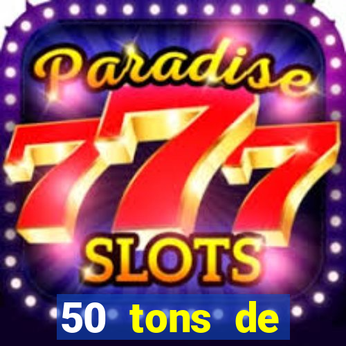 50 tons de liberdade dublado online