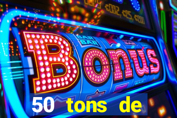 50 tons de liberdade dublado online