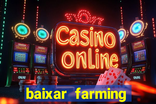 baixar farming simulator 18 dinheiro infinito