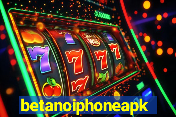 betanoiphoneapk