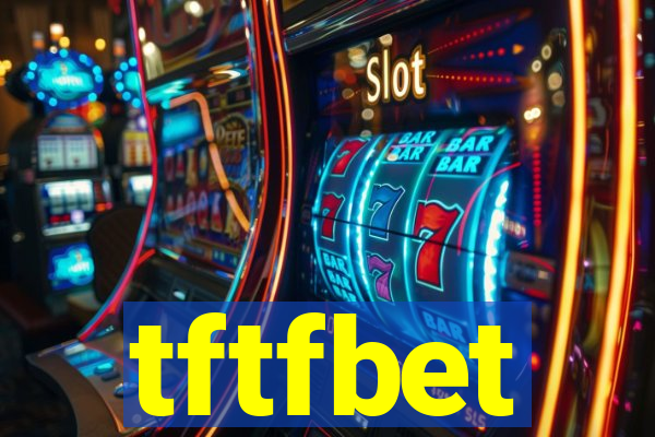 tftfbet