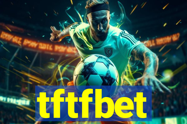 tftfbet