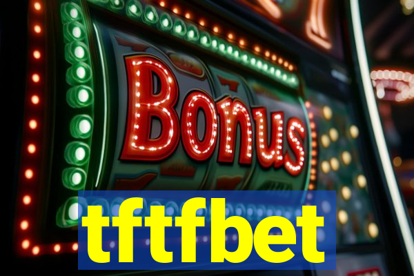 tftfbet