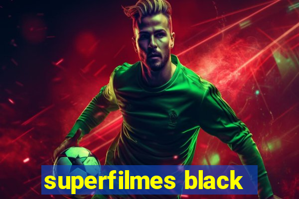 superfilmes black