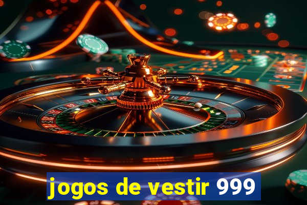 jogos de vestir 999