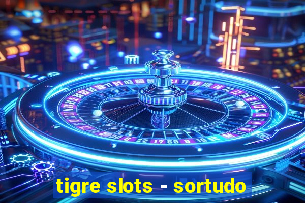 tigre slots - sortudo