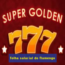 folha salarial do flamengo