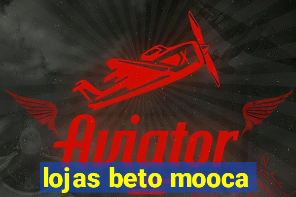 lojas beto mooca