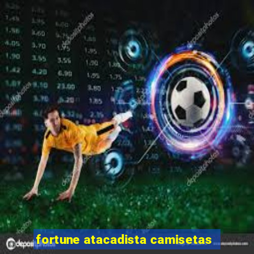 fortune atacadista camisetas