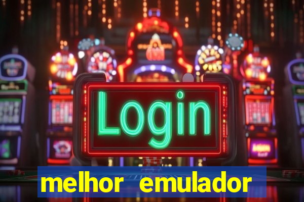 melhor emulador para pc fraco
