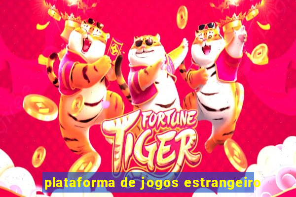 plataforma de jogos estrangeiro