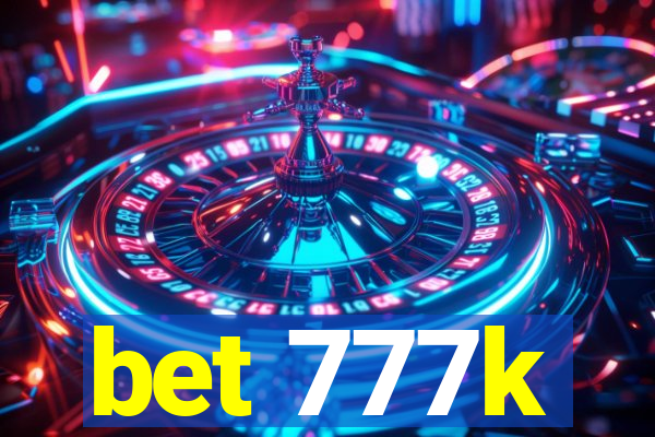 bet 777k