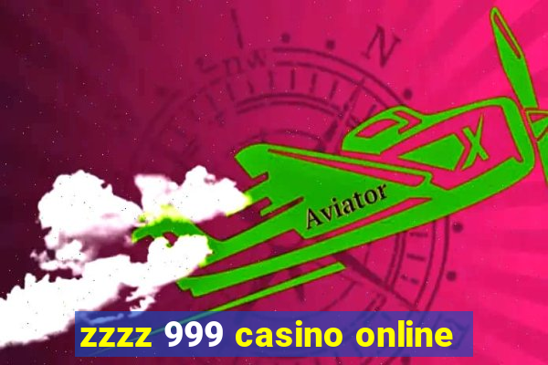 zzzz 999 casino online