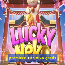 premiere 1 ao vivo gratis
