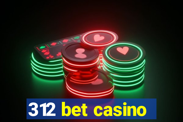 312 bet casino