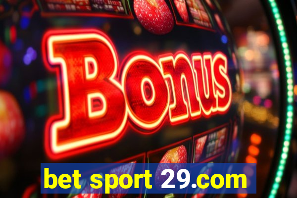 bet sport 29.com