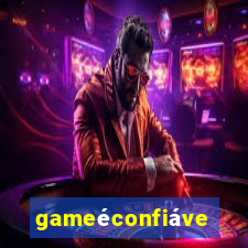 gameéconfiável