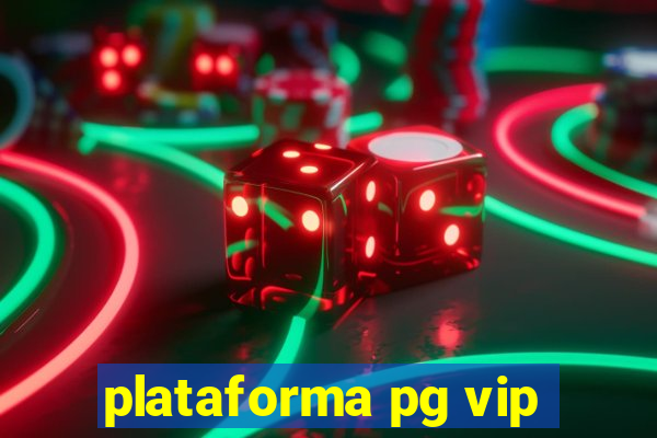 plataforma pg vip