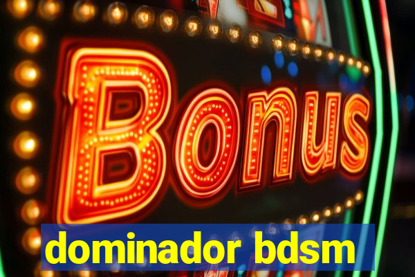 dominador bdsm