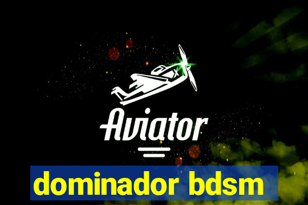 dominador bdsm