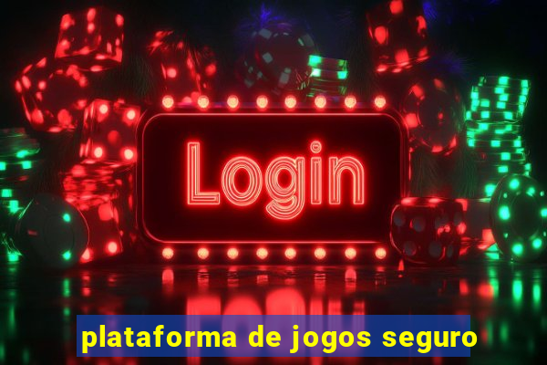 plataforma de jogos seguro