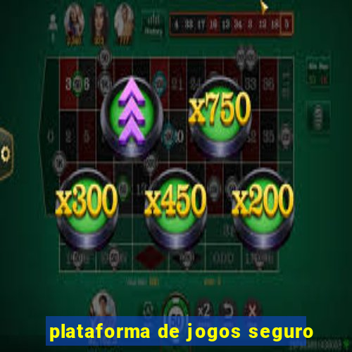 plataforma de jogos seguro