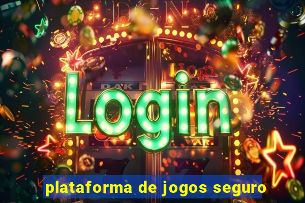 plataforma de jogos seguro