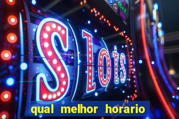 qual melhor horario para jogar fortune dragon