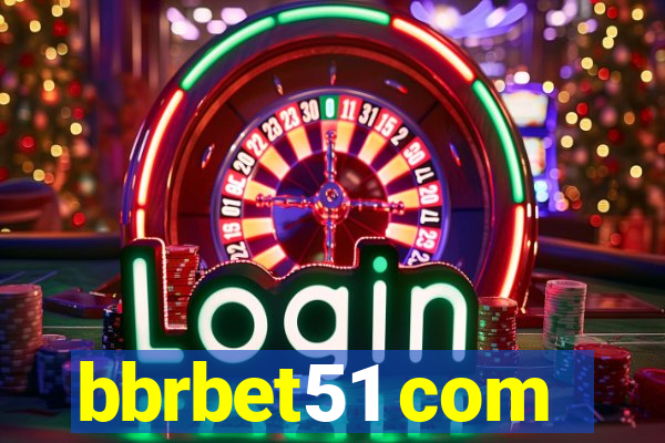 bbrbet51 com