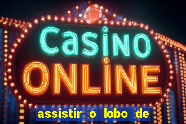 assistir o lobo de wall street gratis