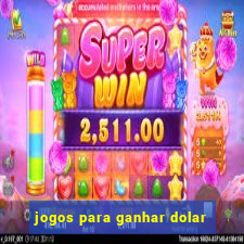 jogos para ganhar dolar