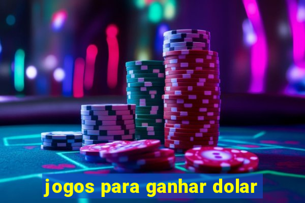 jogos para ganhar dolar
