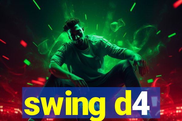 swing d4