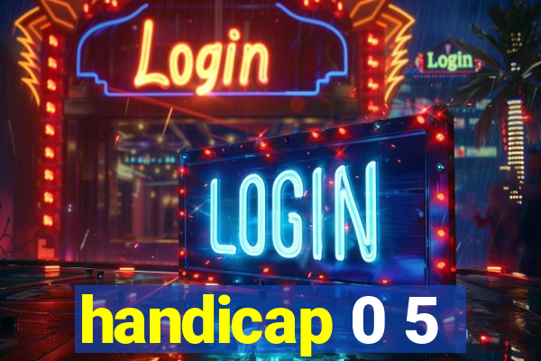 handicap 0 5