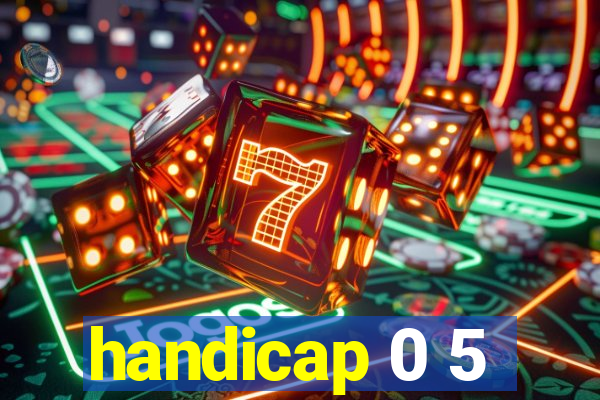 handicap 0 5