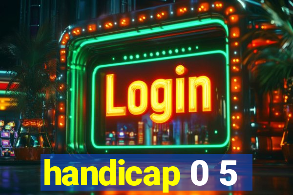handicap 0 5