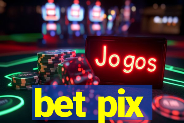 bet pix