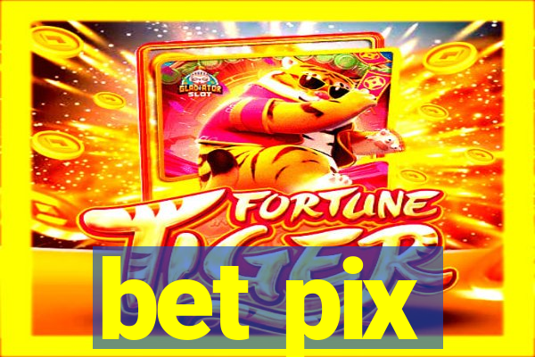 bet pix